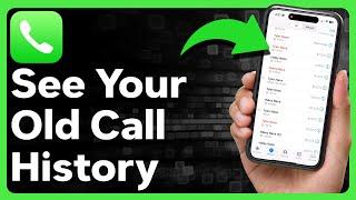 How To See Old Call History On iPhone