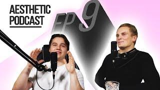 Aesthetic Podcast #9 | Mis meid enda juures närvi ajab?