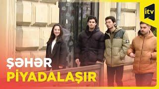 Şəhər piyadalaşır: bəzi mərkəzi küçələr həftəsonları avtomobillərin “əlindən alınacaq”