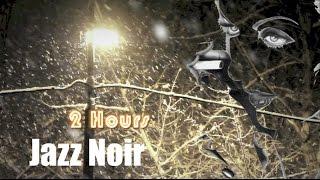 Jazz Noir and Jazz Noir Music: 2 Hours Jazz Noir Playlist collection of Jazz Noir