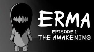 Erma Episode 1- The Awakening