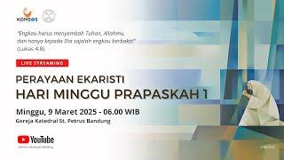 MISA MINGGU PRAPASKAH 1 | Minggu, 9 Maret 2025 - 06.00 WIB | Gereja Katedral St. Petrus Bandung