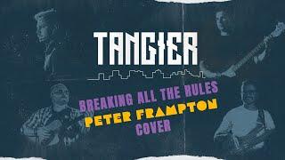 TANGIER - Breaking All The Rules - Peter Frampton cover