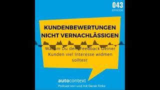 Kundenbewertungen nicht vernachlässigen - autocontext - Der Podcast rund ums Autobusiness