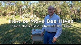 MOVE a Bee Hive - Inside the Yard or Outside the Yard