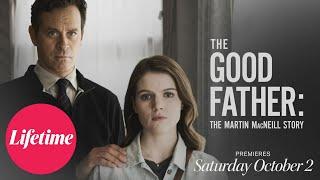 The Good Father: The Martin MacNeill Story | Official Trailer | Saturday, October 2 | Lifetime