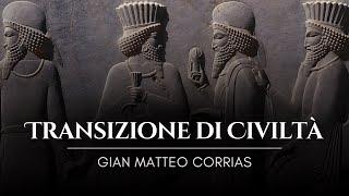 Transizione di Civiltà | Gian Matteo Corrias