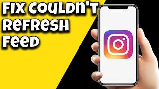 How To Fix Instagram Couldn't Refresh Feed (2023)