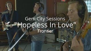 "Hopeless In Love" - Frontier - Gem City Sessions