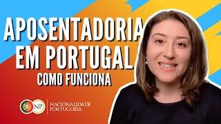 Aposentadoria em Portugal: como funciona