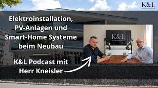 Alles rund um moderne Elektroinstallationen – Der K&L Immobilien-Talk mit Kevin Kneisler