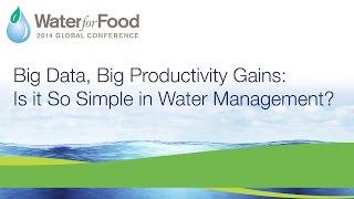 Day 1 Part 6/7 - Big Data, Big Productivity Gains: Is It So Simple in Water Management