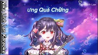 Ưng Quá Chừng Cover by Nika Linh Lan | [ Karaoke stream 20/08/2024 ]