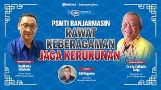  LIVE: PSMTI Banjarmasin Rawat Keberagaman Jaga Kerukunan - BTALK PEOPLE