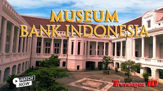 Menjelajahi Museum Bank Indonesia Di Kota Tua Jakarta