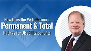 How Does the VA Determine Permanent and Total (P&T) Disability?