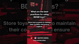 What are the best practices for using BDSM toys