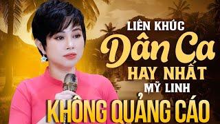 DÂN CA MIỀN TÂY MỚI NHẤT KHÔNG QUẢNG CÁO - Liên Khúc Dân Ca Miền Tây Ngọt Lịm Tim | Mỹ Linh