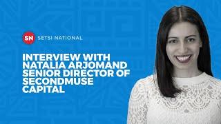 INTERVIEW WITH NATALIA ARJOMAND SENIOR DIRECTOR, SECONDMUSE CAPITAL