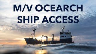 M/V OCEARCH Ship Access