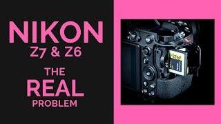 Nikon Z7 & Z6 - The REAL Problem with that SINGLE Memory Card Slot