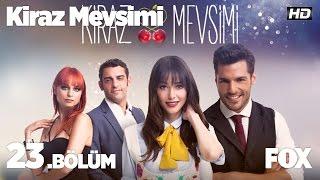 Kiraz Mevsimi 23.bölüm