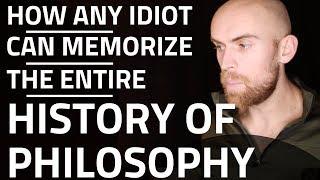 How Any Idiot Can Memorize The Entire History of Philosophy