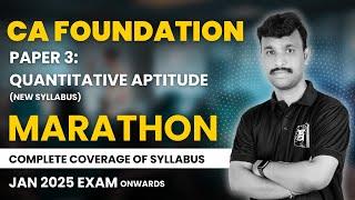 CA Foundation Quantitative Aptitude Marathon | Complete Syllabus | January 2025