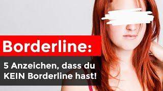 5 sichere Anzeichen, dass du NICHT im Borderline-Spektrum bist!