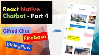 React Native Chatbot (Gifted Chat, DialogFlow and Firebase) Part 4