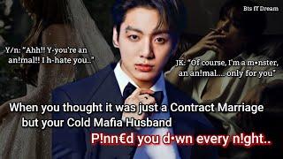 Jungkook ff When you thought it was a contract marriage but every night your cold mafia husband..