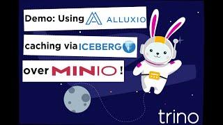 Using Alluxio caching via the Iceberg connector over MinIO file storage