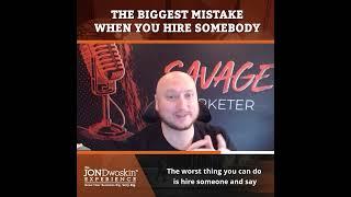 Jon Dwoskin The Biggest Mistake When You Hire Somebody