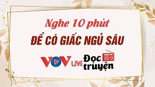 Những câu chuyện sinh hoạt đời thường của Bác | Kể Chuyện Về Bác Hồ Đài Tiếng Nói Việt Nam VOV