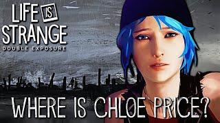 WHERE IS CHLOE PRICE?! - Life is Strange 4: Double Exposure