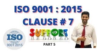 ISO 9001: 2015 | Clause Number 7 | Support | Resources, Competence, Awareness,Comm, Doc Info |Part5|