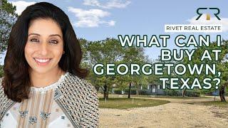 Rivet Real Estate: What Can I Buy at Georgetown, Texas?