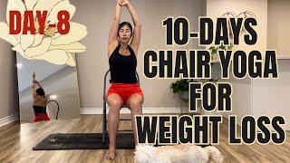 20 Mins 10-Days Chair Yoga For Weight Loss Series || Day-8