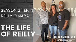 The Life of Reilly, Reilly O'Mara Joins The Conscious Vibe  | Season Two, Episode Four