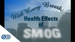 With Every Breath: Health Effects of Smog