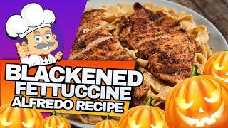 The Best Blackened Chicken Fettuccine Alfredo Recipe - Upcoming Show