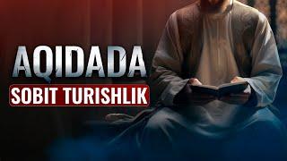 Aqidada sobit turishlik || Ustoz Abu Muoviya