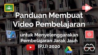 Panduan Membuat Video Pembelajaran | Pembelajaran Jarak Jauh | Mengajar Online | Mengajar Daring PJJ