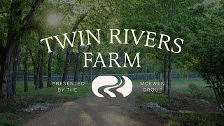 Twin Rivers Farm — Property Presented by the McEwen Group