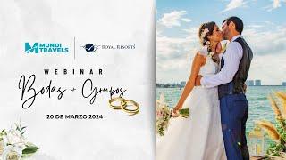 WEBINAR ROYAL RESORTS: BODAS Y GRUPOS (20 MAR. 2024) | Mundi Travels Inc.