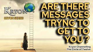 Is there a message trying to get through to you? - KRYON