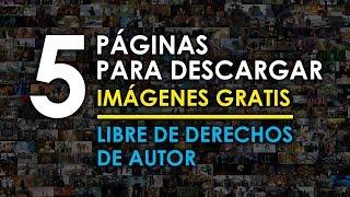 5 Páginas para descargar imágenes gratis libres de derechos de autor