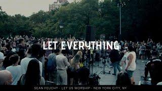 Let Everything - Sean Feucht - New York City, NY