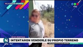 LA FILMÓ MIENTRAS INTENTABA VENDERLE SU PROPIO TERRENO EN VILLA PARQUE SÍQUIMAN