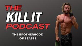 Kill It Podcast Episode 25 -- The Brotherhood of Beasts